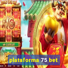 plataforma 75 bet